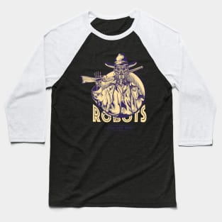 Robots of the wild west Baseball T-Shirt